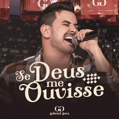 Se Deus Me Ouvisse (Ao Vivo) By Gabriel Gava's cover