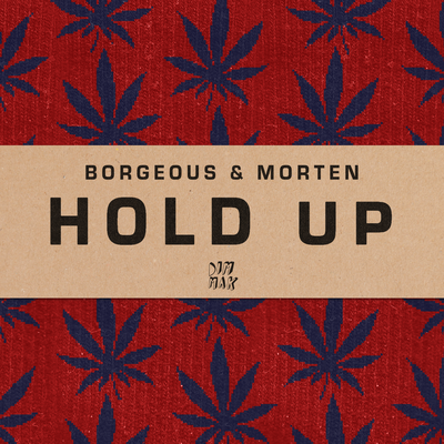 Hold Up By Borgeous, MORTEN's cover