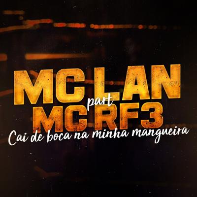 Cai de Boca na Minha Mangueira By MC Lan, MC RF3's cover