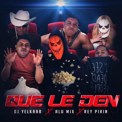 Que Le Den By DJ Yelkrab, Alu Mix, Rey Pirín's cover