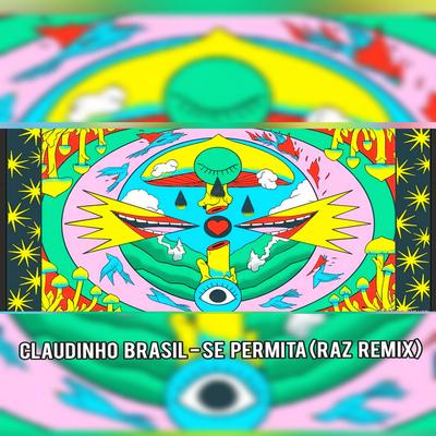 Se Permita (RAZ Remix) By Raz, RAZ, Claudinho Brasil's cover