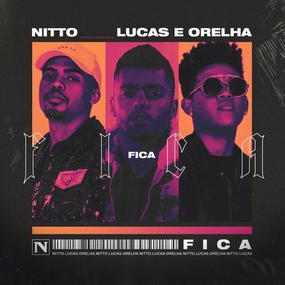 Fica By Nitto, Lucas e Orelha's cover