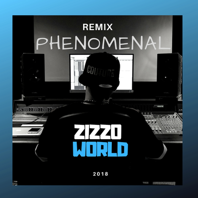 Phenomenal (Remix) By Zizzo World's cover