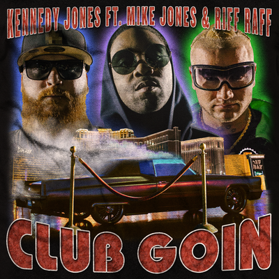 Club Goin (feat. Mike Jones & Riff Raff) By Kennedy Jones, Mike Jones, Riff Raff's cover