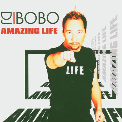 Amazing Life (Extended Dance Version) By DJ BoBo's cover