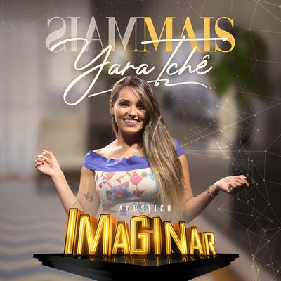 Ainda Bem (Cover) By Yara Tchê, Acústico Imaginar's cover