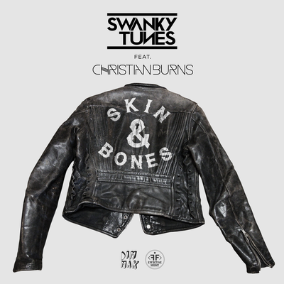 Skin & Bones (feat. Christian Burns) By Swanky Tunes, Christian Burns's cover