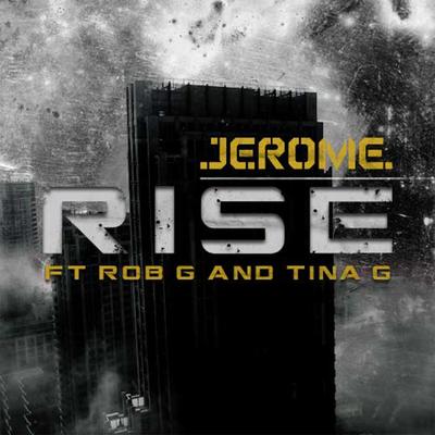 Rise (feat. Tina G & Rob G) By Tina G, Rob G, Jerome's cover