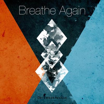 Breathe Again By December Avenue's cover