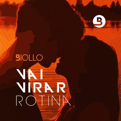 Vai Virar Rotina By Biollo's cover