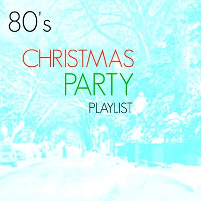 80's Christmas Party Playlist's cover