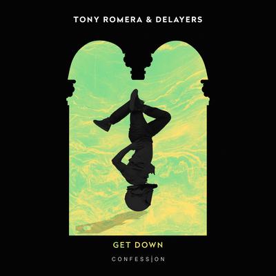 Get Down By Tony Romera, Delayers's cover