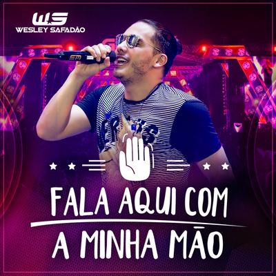 Fala Aqui Com a Minha Mão By Wesley Safadão's cover