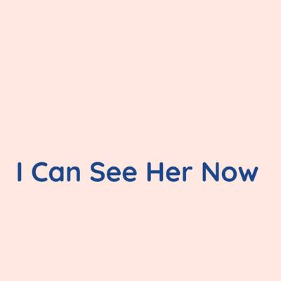 I Can See Her Now By Songlorious's cover