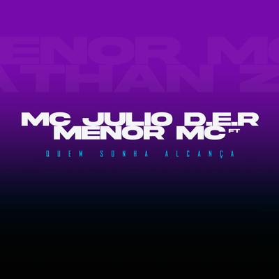 Quem Sonha Alcança By Menor MC, Mc Julio D.E.R's cover