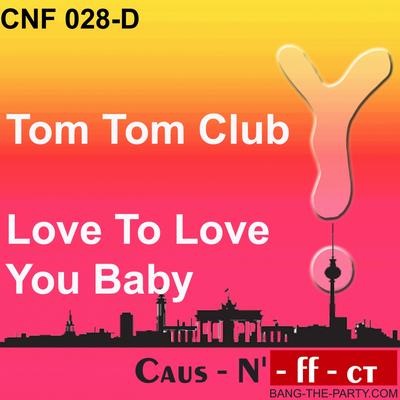 Love to Love You Baby (Tom Novy & Pufo Remix) By Tom Tom Club, Tom Novy & Pufo's cover