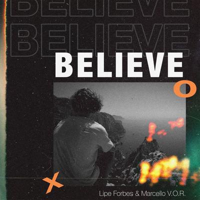 Believe By Marcello V.O.R., Lipe Forbes's cover