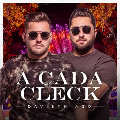 A Cada Cleck (Ao Vivo) By Davi & Thiago's cover