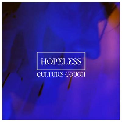 Hopeless By Culture Cough's cover