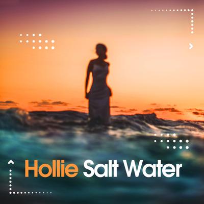 Salt Water (Alex Barattini Hot Beach Edit) By Hollie, Alex Barattini's cover