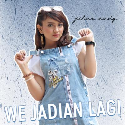 We Jadian Lagi By Jihan Audy's cover