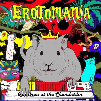 Erotomania - Quintron at the Chamberlin's cover
