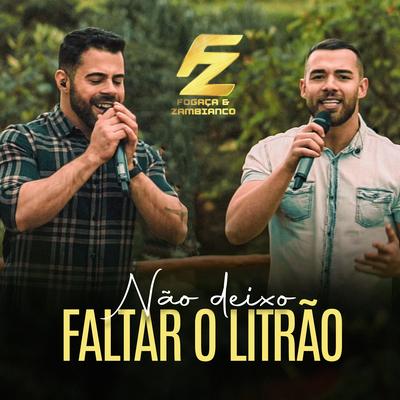 Não Deixo Faltar o Litrão By Fogaça & Zambianco's cover