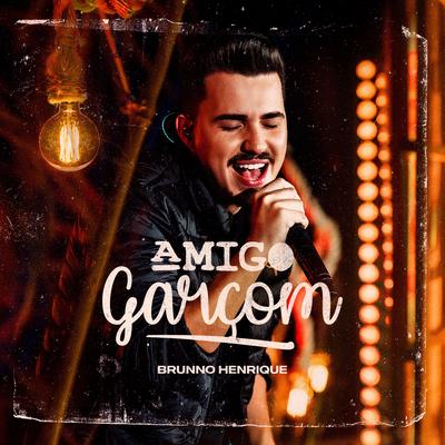 Amigo Garçom By Brunno Henrique's cover