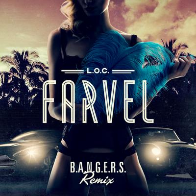 Farvel (B.A.N.G.E.R.S. Remix) By L.O.C's cover