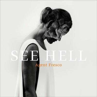 See Hell By Agent Fresco's cover