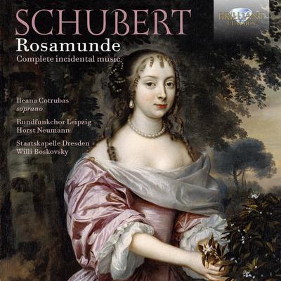 Rosamunde, D. 797: II. Ballet - Allegro moderato - Andante un poco assai By Rundfunkchor Leipzig, Staatskapelle Dresden, Willi Boskovsky, Ileana Cotrubas, Horst Neumann's cover