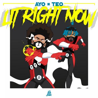 Lit Right Now By Ayo & Teo's cover