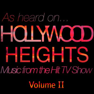 (As Heard On) Hollywood Heights - Music from the Hit TV Show Volume II's cover