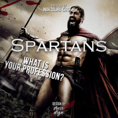 Spartans What Is Your Profession By Dj Nikolai Graf's cover