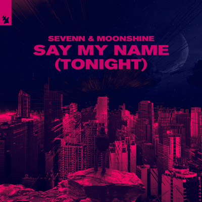 Say My Name (Tonight) By Sevenn, Moonshine's cover