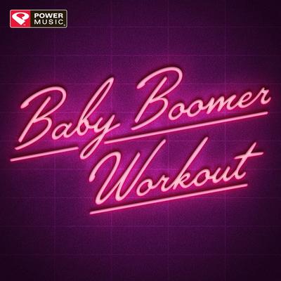 Baby Boomer Workout (60 Min Non-Stop Mix Ideal for Walking, Jogging, Running, Cardio and Fitness)'s cover