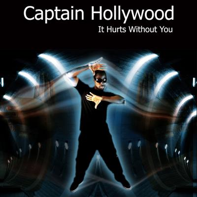 It Hurts With You (Radio Mix) By Captain Hollywood's cover