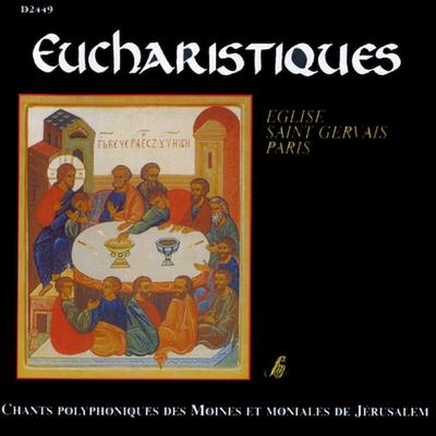 Eucharistiques - Église Saint-Gervais, Paris (Chants polyphoniques des moines et moniales de Jérusalem)'s cover
