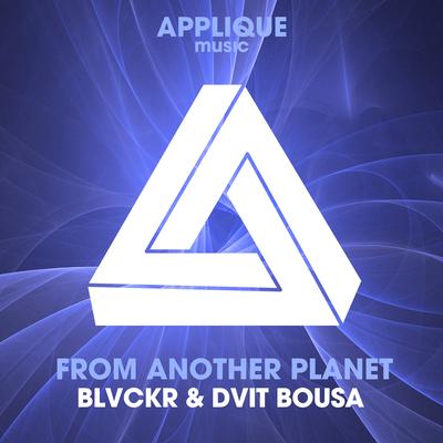 From Another Planet (Original Mix) By Dvit Bousa, Blvckr's cover