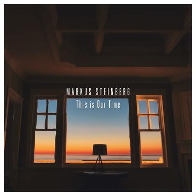 This Is Our Time By Markus Steinberg's cover