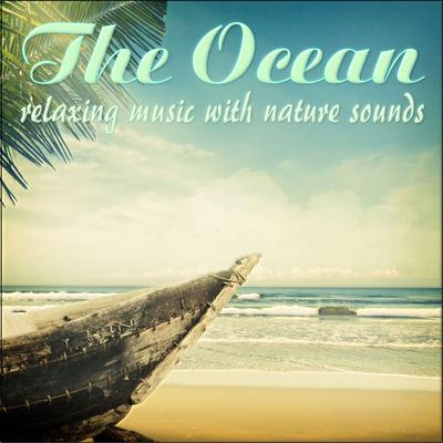 The Ocean, relaxing music with nature sounds's cover