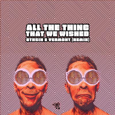 All The Things We Wished (Vermont (BR) & 8THSIN Remix) By Mandragora, Vermont, 8th Sin, Vermont (BR) & 8THSIN's cover