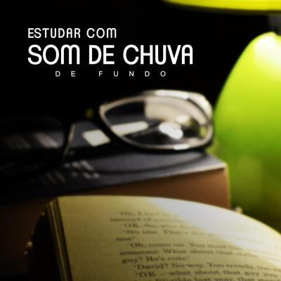 Estudar Com Som de Chuva de Fundo, Pt. 01 By Musicas para Estudar Collective's cover