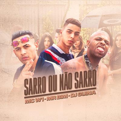 Sarro ou não sarro By MC W1, Mr bim, DJ Guina's cover
