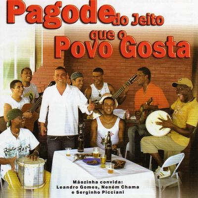 Só Chora Quem Ama By Leandro Gomes, Nenem Chama, Serginho Picciani, Performance Music, Mãozinha's cover