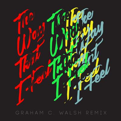 The Way That I Feel (Graham C Walsh Remix) By GGOOLLDD's cover
