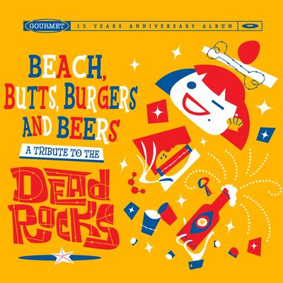 Beach Butts Burgers and Beers: A Tribute to the Dead Rocks's cover