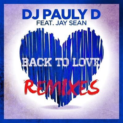 Back To Love (Sandro Silva Remix) By DJ Pauly D, Jay Sean's cover