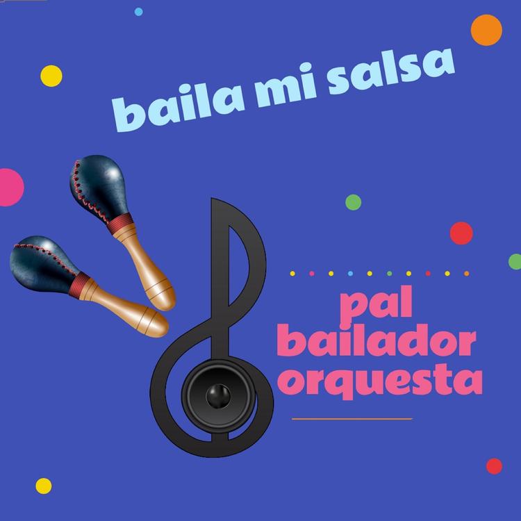 Pal Bailador Orquesta's avatar image
