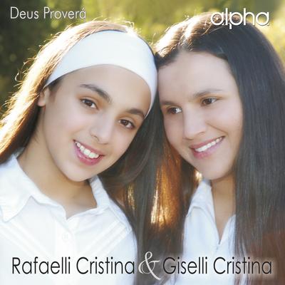 Graças Te Dou By Rafaelli Cristina, Giselli Cristina's cover